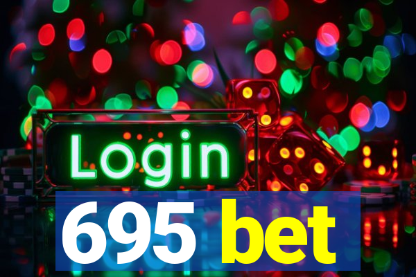 695 bet